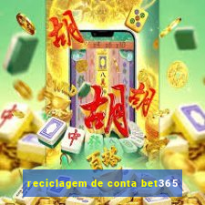 reciclagem de conta bet365